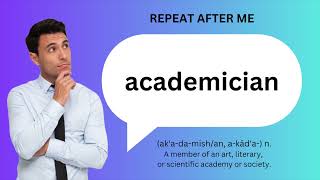 How to SAY and USE ACADEMICIAN [upl. by Giustino]