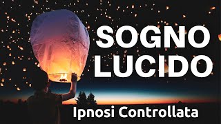 Sogno Lucido – Crolla Addormentato Immediatamente – Prendi il Controllo Dei Tuoi Sogni [upl. by Carnay343]