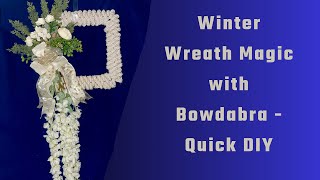 DIY Winter Wreath Tutorial with Bowdabra Easy amp Elegant Home Decor [upl. by Lana]