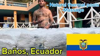 NATURAL THERMAL BATHS AND HEALTH IS WEALTH IN BAÑOS ECUADOR [upl. by Elysha364]