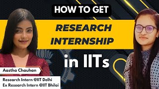 How to get IITs NITs and IISC research internships in 2024  Complete Guide with Aastha Chauhan [upl. by Leftwich]