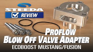 Steeda ProFlow Blow Off Valve Adapter EcoBoost Mustang  Fusion 555 3215 [upl. by Huberto604]