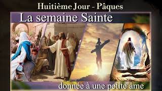 La Semaine Sainte donnée à une petite âme  Pâques [upl. by Hoopes953]