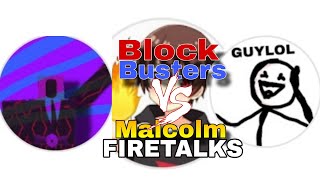 Block Busters VS Malcolm And FIRETALKS [upl. by Odnomar]