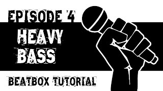 Beatbox Tutorial Episode 4 Heavy Bass [upl. by Dauf508]