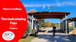 Vorstellung Campingplatz Thermalcamping Pápa in Ungarn  fendtcaravanfan [upl. by Almallah]