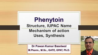 Phenytoin  Structure IUPAC Name Mechanism of action Uses Synthesis [upl. by Nomar]