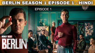 Berlin Series  Money Heist  Berlin Series Episode 1  Berlin Series Explain In Hindi [upl. by Taryn]