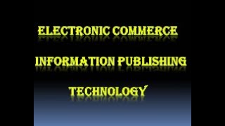 Electronic Commerce Information Publishing TechnologyWeb Browser [upl. by Aderb]