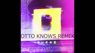 BURNS  Lies Otto Knows remix [upl. by Emya]