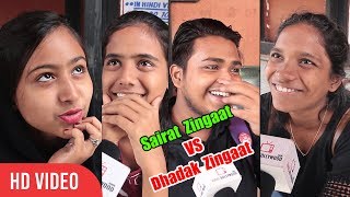 Public Reaction on Sairat vs Dhadak  Marathi Zingaat vs Hindi Zingaat [upl. by Nilyram]