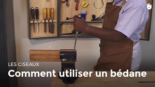 Comment utiliser un bédane  Menuiserie [upl. by Halda]