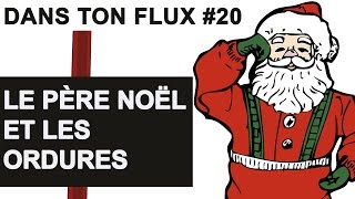 Le Père Noël et les ordures DansTonFlux 20 [upl. by Kcireddor]