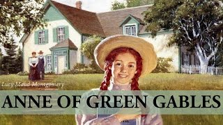 Anne Of Green Gables  Audiobook by Lucy Maud Montgomery [upl. by Desdemona318]