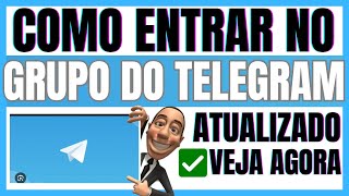 ✅COMO ENTRAR EM GRUPOS NO TELEGRAM  ATUALIZADO [upl. by Queston927]