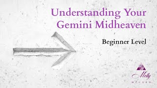 Gemini Midheaven  Beginner level  Understanding Your Astrology Chart [upl. by Eznyl366]