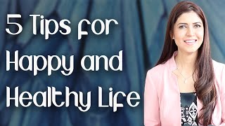 5 Tips for Happy and Healthy Life  Ghazal Siddique [upl. by Klinger]