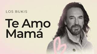 Los Bukis  Te amo mamá  Lyric video [upl. by Tadd]