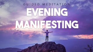 Evening Manifesting Meditation  10 Guided Meditation Before You Sleep [upl. by Lleder]