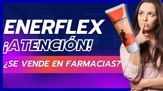 ENERFLEX ¡Atención ¿Enerflex se vende en farmacias Dónde comprar enerflex [upl. by Alcot]