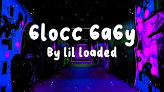 6locc 6a6y Slowed  Lyrics By lil loaded [upl. by Ecnadnak]