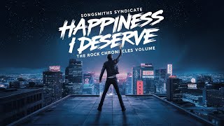 Songsmiths Syndicate  quotHappiness I Deservequot  The Rock Chronicles Volume  Song About Happiness [upl. by Nyleuqaj]