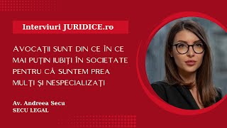 Andreea Secu Avocații sunt tot mai mulți și nespecializați și de aceea tot mai puțin apreciați [upl. by Ennovi]