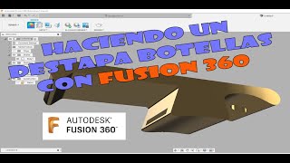 FUSION 360  DISEÑANDO UN DESTAPADOR DE BOTELLAS [upl. by Asillem]