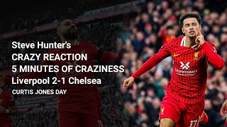 LIVERPOOL vs CHELSEA  5 Minutes of CRAZINESS  Steve Hunters Reaction Commentary  C Jones Show [upl. by Nerag]