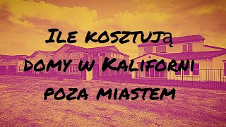 Ile kosztują domy w Kaliforni [upl. by Nytsirc]