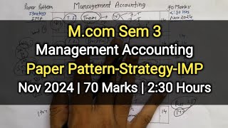 Management Accounting  Paper PatternStrategyIMP  Mcom Sem 3  Nov 2024 [upl. by Akahc]