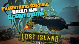 ARK Lost Island OCEAN BIOME Encyclopedia POI BPS Farm Resources All Creature Spawn Locations [upl. by Sivrup]