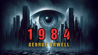 quot1984quot Complete Audiobook  Dystopian Story  Classic Science Fiction by George Orwell [upl. by Ellehsim]