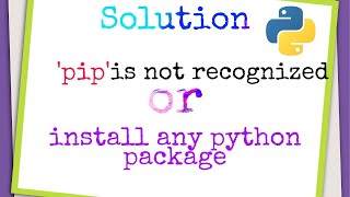 how to fix pip is not recognized  how to download any python package [upl. by Acacia]