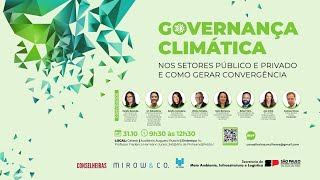 Governança Climática no Setor Público e Privado e como gerar convergência [upl. by Erlond]