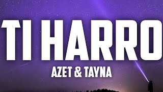 Azet amp Tayna  ti harro lyrics [upl. by Burroughs]