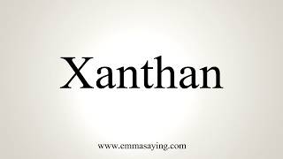 How To Pronounce Xanthan [upl. by Ivory844]