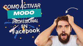 Como Activar el Modo Profesional En Facebook ✅ Creador Digital y Ganar Mucho dinero 🤑 [upl. by Ixel80]