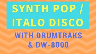 Mid80s Synth Pop  Italo Disco with DrumTraks amp DW8000 [upl. by Hcirdla]