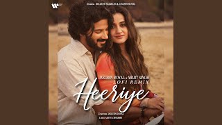 Heeriye Lofi Remix feat Arijit Singh [upl. by Akinert]