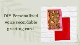 DIY Personalized voice recordable greeting card [upl. by Rudiger]