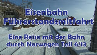 Führerstandsmitfahrt von Haugastøl über Ustaoset nach Geilo Eine Reise mit der Bahn Teil 613 [upl. by Adnaw]