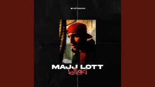 Majj Lott [upl. by Hallsy984]