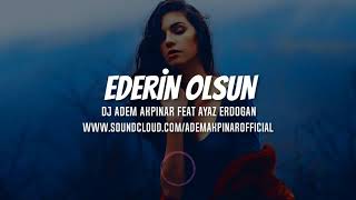 Ayaz Erdoğan  Ederin OlsunAdem Akpınar Remix [upl. by Egwan]