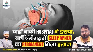 Sleep Apnea Treatment  Patient Review  Healing Hospital Chandigarh [upl. by Ammej670]