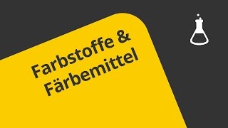 Was sind Farbstoffe und Färbemittel  Chemie  Organische Chemie [upl. by Nara]