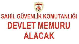 SAHİL GÜVENLİK KOMUTANLIĞI MEMUR ALACAK [upl. by Revorg]