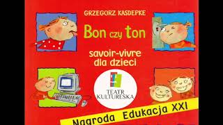 audiobook dla dzieci  Grzegorz Kasdepke quotBon czy ton  savoirvivre dla dzieciquot [upl. by Lledraw779]