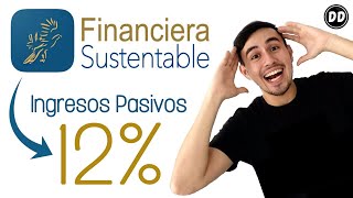 Cómo tener Ingresos Pasivos del 12 con poco dinero  FINANCIERA SUSTENTABLE [upl. by Countess353]