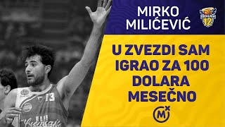 MIRKO MILIĆEVIĆ U Zvezdi sam igrao za 100 dolara mesečno [upl. by Donn348]